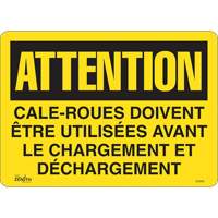 "Cale-roues doivent &ecirc;tre utilis&eacute;es" Sign, 14" x 10", Vinyl, French GTA Hardware Inc